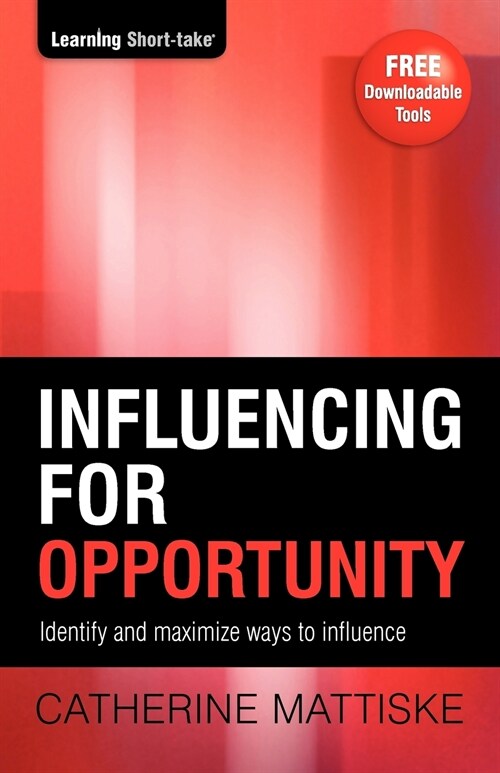 Influencing for Opportunity: Identify and maximize ways to influence (Paperback, 3)