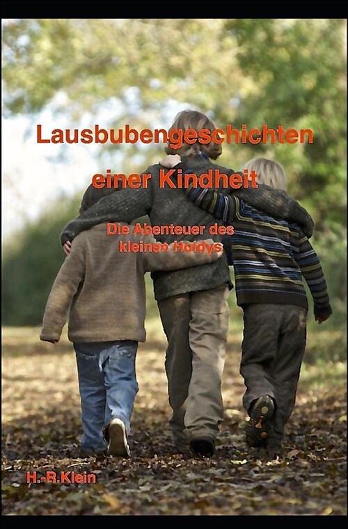 Lausbubengeschichten Einer Kindheit: Die Abenteuer Des Kleinen Holdys (Paperback)