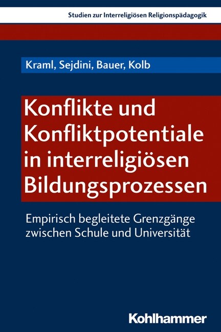 Konflikte Und Konfliktpotentiale in Interreligiosen Bildungsprozessen: Empirisch Begleitete Grenzgange Zwischen Schule Und Universitat (Paperback)