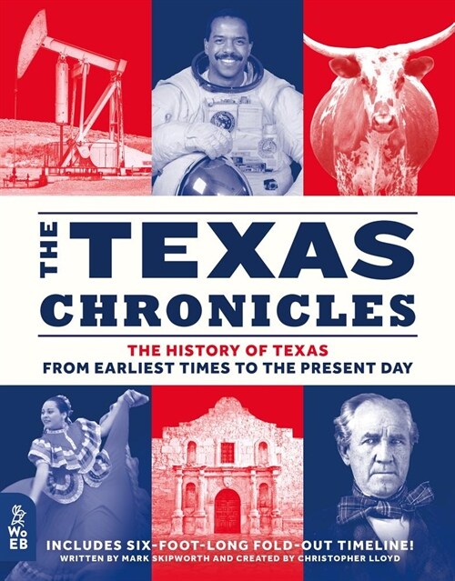 The Texas Chronicles: The History of Texas from Earliest Times to the Present Day (Hardcover)