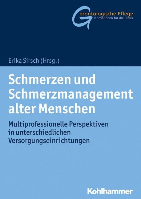 Schmerzen Und Schmerzmanagement Alter Menschen: Multiprofessionelle Perspektiven in Unterschiedlichen Versorgungseinrichtungen (Paperback)