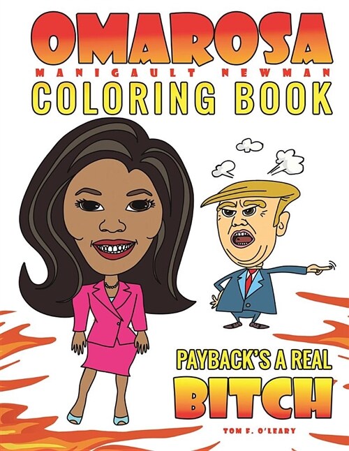 Omarosa Manigault Newman Coloring Book: Paybacks a Real Bitch (Paperback)