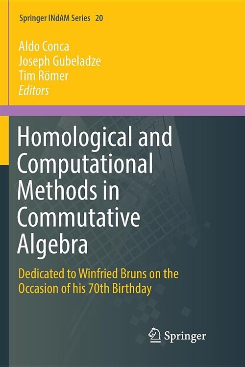 Homological and Computational Methods in Commutative Algebra: Dedicated to Winfried Bruns on the Occasion of His 70th Birthday (Paperback)