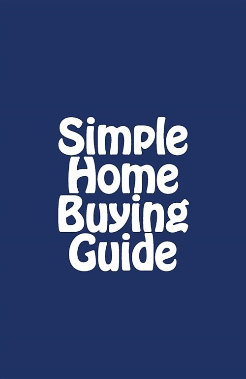 Simple Home Buying Guide (Paperback)