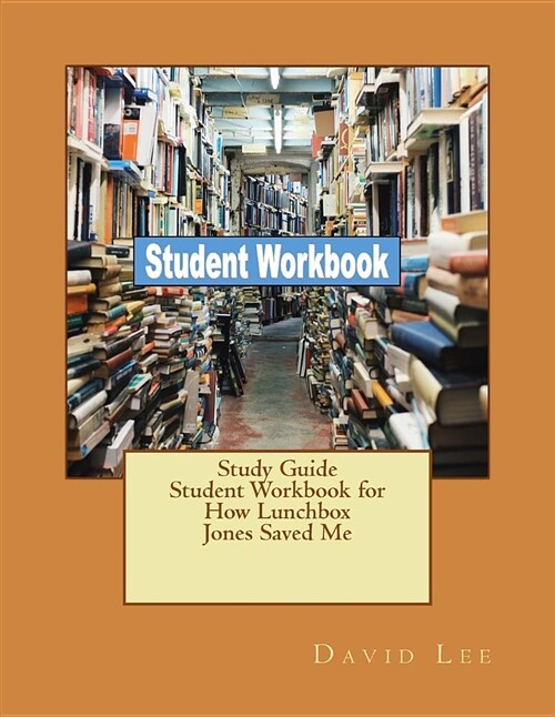 Study Guide Student Workbook for How Lunchbox Jones Saved Me (Paperback)