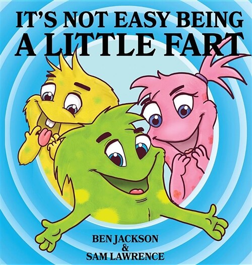 Its Not Easy Being a Little Fart (Hardcover)