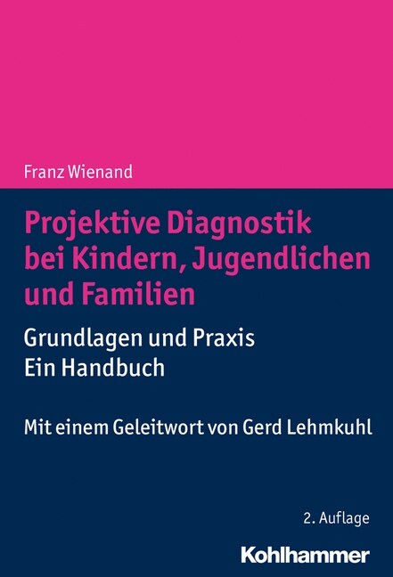 Projektive Diagnostik Bei Kindern, Jugendlichen Und Familien: Grundlagen Und Praxis - Ein Handbuch (Hardcover)