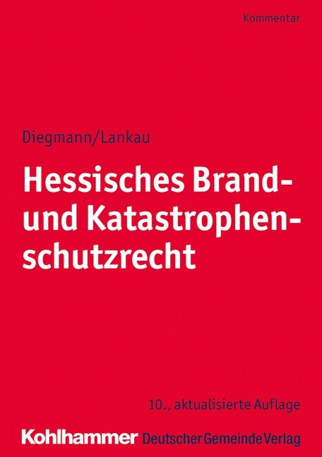 Hessisches Brand- Und Katastrophenschutzrecht: Kommentar (Paperback, 10, 10., Aktualisie)