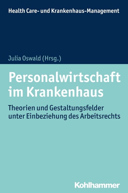 Personalwirtschaft Im Krankenhaus: Theorien Und Gestaltungsfelder Unter Einbeziehung Des Arbeitsrechts (Paperback)