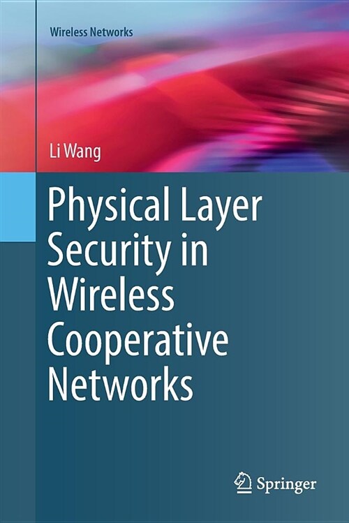 Physical Layer Security in Wireless Cooperative Networks (Paperback)