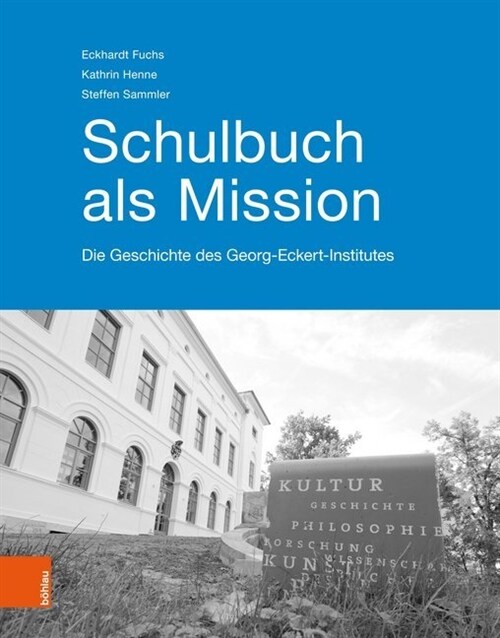 Schulbuch ALS Mission: Die Geschichte Des Georg-Eckert-Instituts (Hardcover)