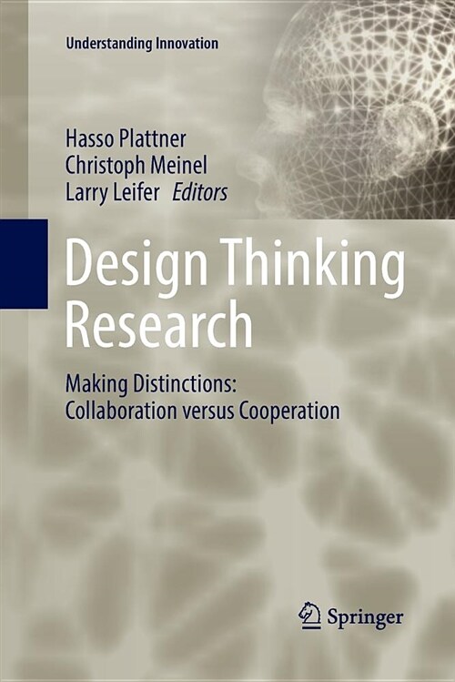 Design Thinking Research: Making Distinctions: Collaboration Versus Cooperation (Paperback)