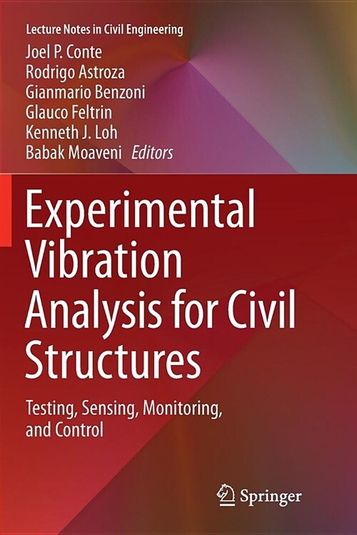 Experimental Vibration Analysis for Civil Structures: Testing, Sensing, Monitoring, and Control (Paperback)