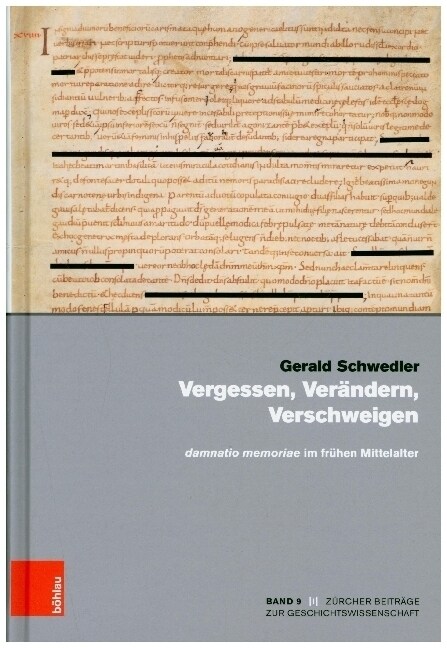 Vergessen, Verandern, Verschweigen Und Damnatio Memoriae Im Fruhen Mittelalter (Hardcover)