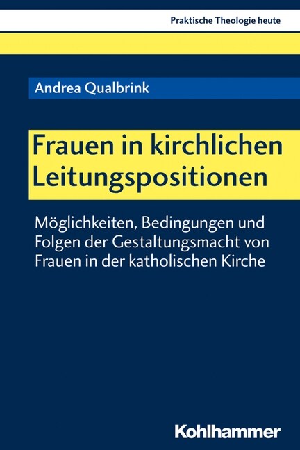 Frauen in Kirchlichen Leitungspositionen: Moglichkeiten, Bedingungen Und Folgen Der Gestaltungsmacht Von Frauen in Der Katholischen Kirche (Paperback)