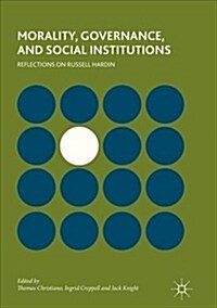 Morality, Governance, and Social Institutions: Reflections on Russell Hardin (Paperback, Softcover Repri)