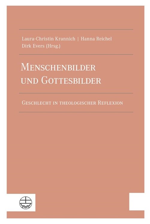 Menschenbilder Und Gottesbilder: Geschlecht in Theologischer Reflexion (Paperback)