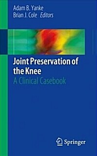 Joint Preservation of the Knee: A Clinical Casebook (Paperback, 2019)