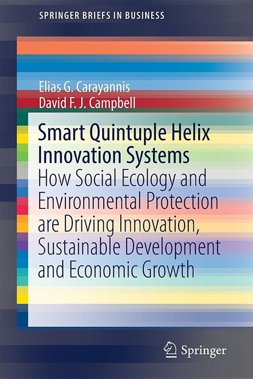 Smart Quintuple Helix Innovation Systems: How Social Ecology and Environmental Protection Are Driving Innovation, Sustainable Development and Economic (Paperback, 2019)