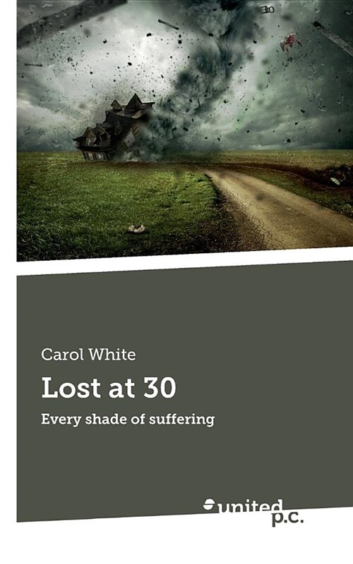 Lost at 30: Every shade of suffering (Paperback)