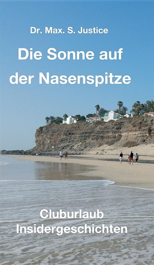 Die Sonne Auf Der Nasenspitze (Hardcover)