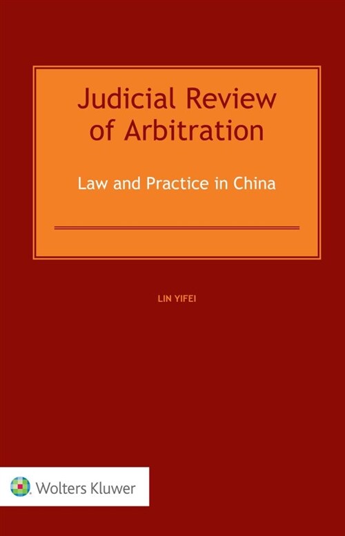 Judicial Review of Arbitration: Law and Practice in China (Hardcover)
