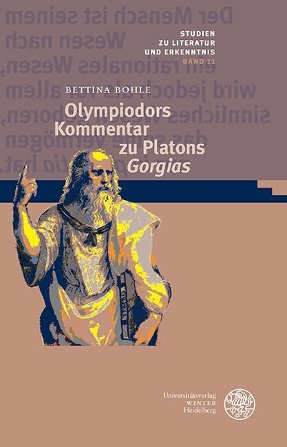 Olympiodors Kommentar Zu Platons gorgias: Eine Gegenuberstellung Seiner Modernen Und Seiner Antiken Interpretation (Hardcover)