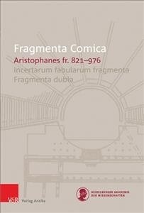 Fragmenta Comica (10.11): Aristophanes Fr. 821-976 (Hardcover)