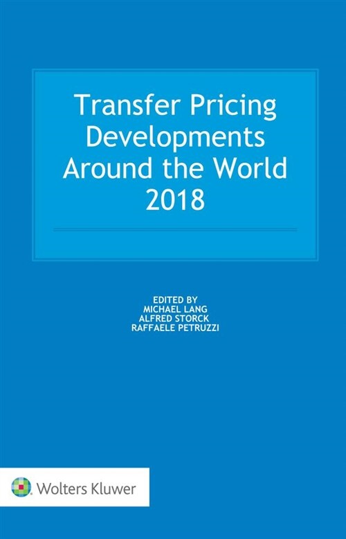Transfer Pricing Developments Around the World 2018 (Hardcover)