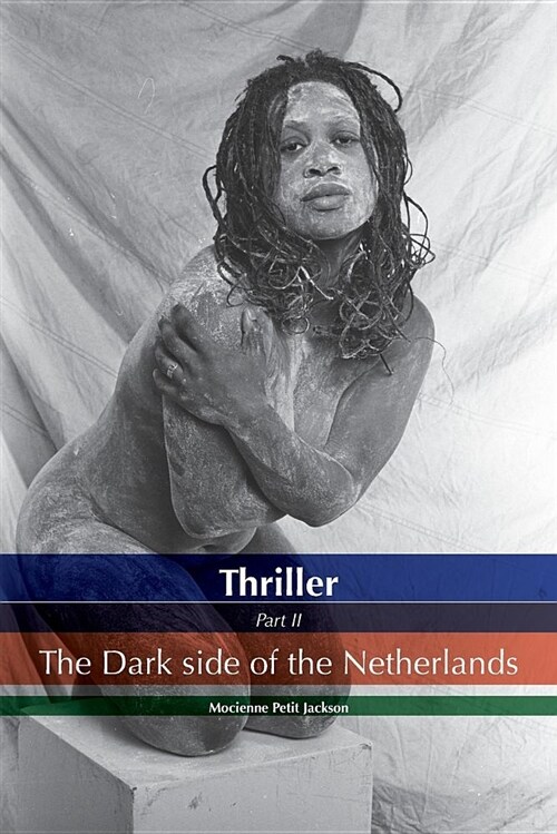 Thriller the Dark Side of the Netherlands: Thriller the Dark Side of the Netherlands (Paperback)