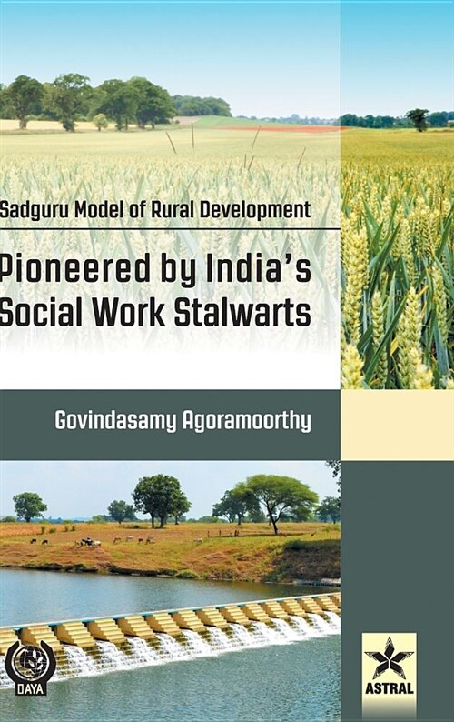 Sadguru Model of Rural Development: Pioneered by Indias Social Work Stalwarts (Hardcover)