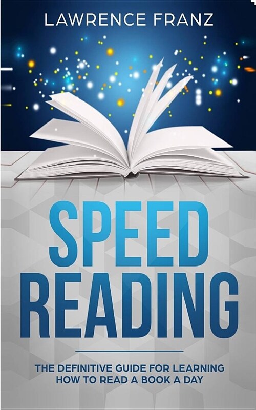 Speed Reading: The Definitive Guide for Learning How to Read a Book a Day (Paperback)