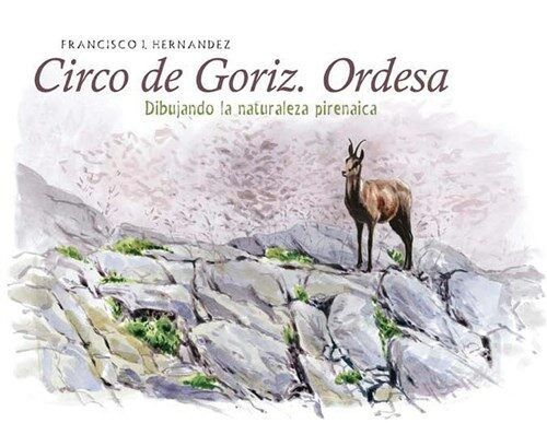 Circo de G?iz. Ordesa: El Coraz? de la Monta? (Hardcover)