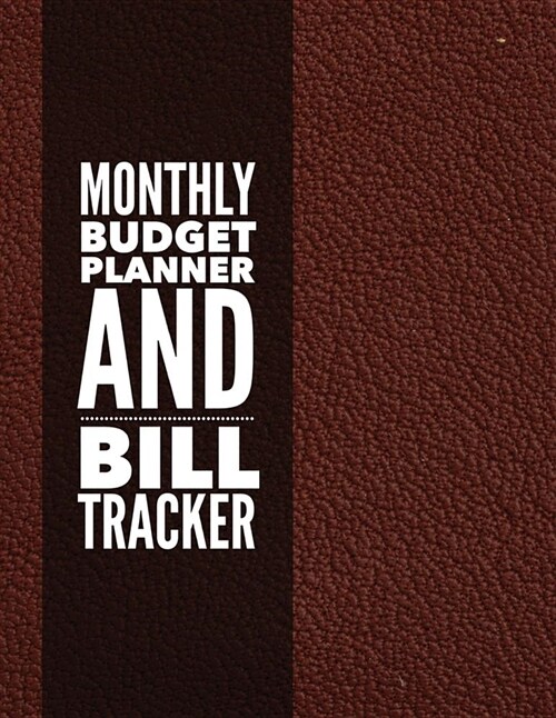 Monthly Budget Planner and Bill Tracker: Simple Red Design Personal Money Management with Calendar 2018-2019 Step-By-Step Guide to Track Your Financia (Paperback)