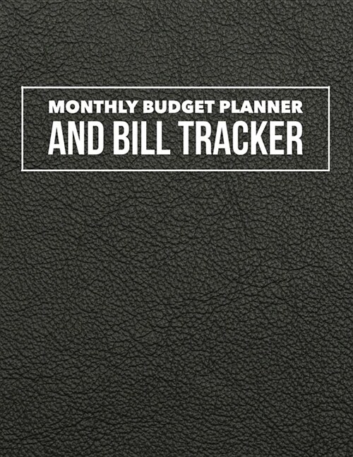 Monthly Budget Planner and Bill Tracker: Budget Planner for Your Financial Life with Calendar 2018-2019 Beginners Guide to Personal Money Management (Paperback)