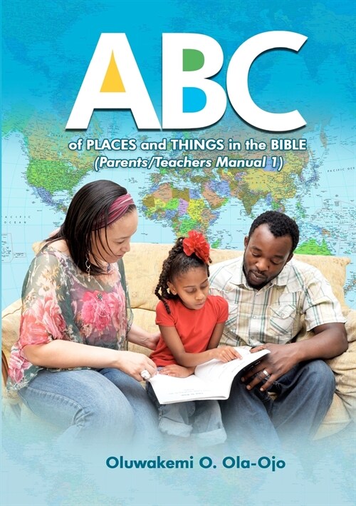 ABC Of Places and Things in the Bible - Parents/Teachers Manual 1 (Paperback)