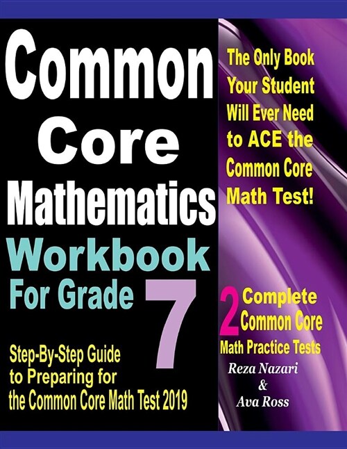 Common Core Mathematics Workbook for Grade 7: Step-By-Step Guide to Preparing for the Common Core Math Test 2019 (Paperback)