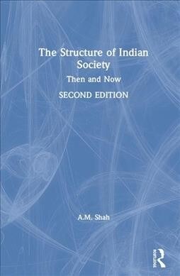 The Structure of Indian Society : Then and Now (Hardcover, 2 ed)