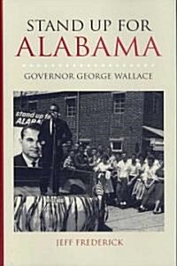 Stand Up for Alabama: Governor George Wallace (Hardcover)
