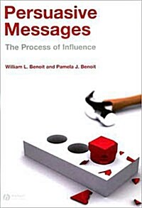 Persuasive Messages : The Process of Influence (Paperback)