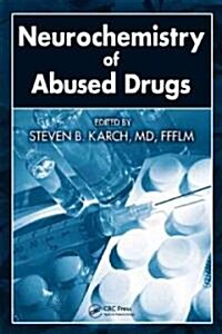 Neurochemistry of Abused Drugs (Hardcover, 1st)
