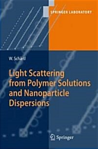 Light Scattering from Polymer Solutions and Nanoparticle Dispersions (Hardcover, 2007)