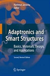 Adaptronics and Smart Structures: Basics, Materials, Design, and Applications (Hardcover, 2, Revised)