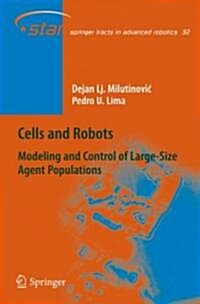 Cells and Robots: Modeling and Control of Large-Size Agent Populations (Hardcover, 2007)