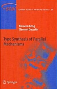 Type Synthesis of Parallel Mechanisms (Hardcover)