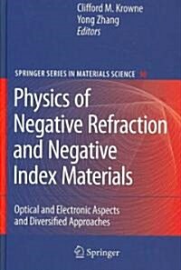 Physics of Negative Refraction and Negative Index Materials: Optical and Electronic Aspects and Diversified Approaches (Hardcover, 2007)
