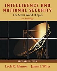 [중고] Intelligence and National Security: The Secret World of Spies: An Anthology, 2nd edition (Paperback, 2, Revised)