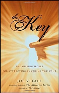 The Key: The Missing Secret for Attracting Anything You Want (Hardcover)