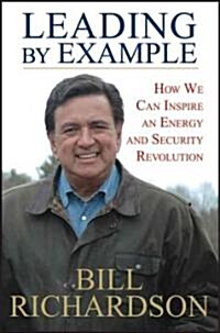 Leading by Example : How We Can Inspire an Energy and Security Revolution (Hardcover)