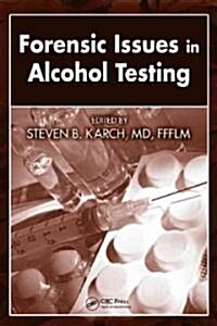 Forensic Issues in Alcohol Testing (Hardcover, 1st)